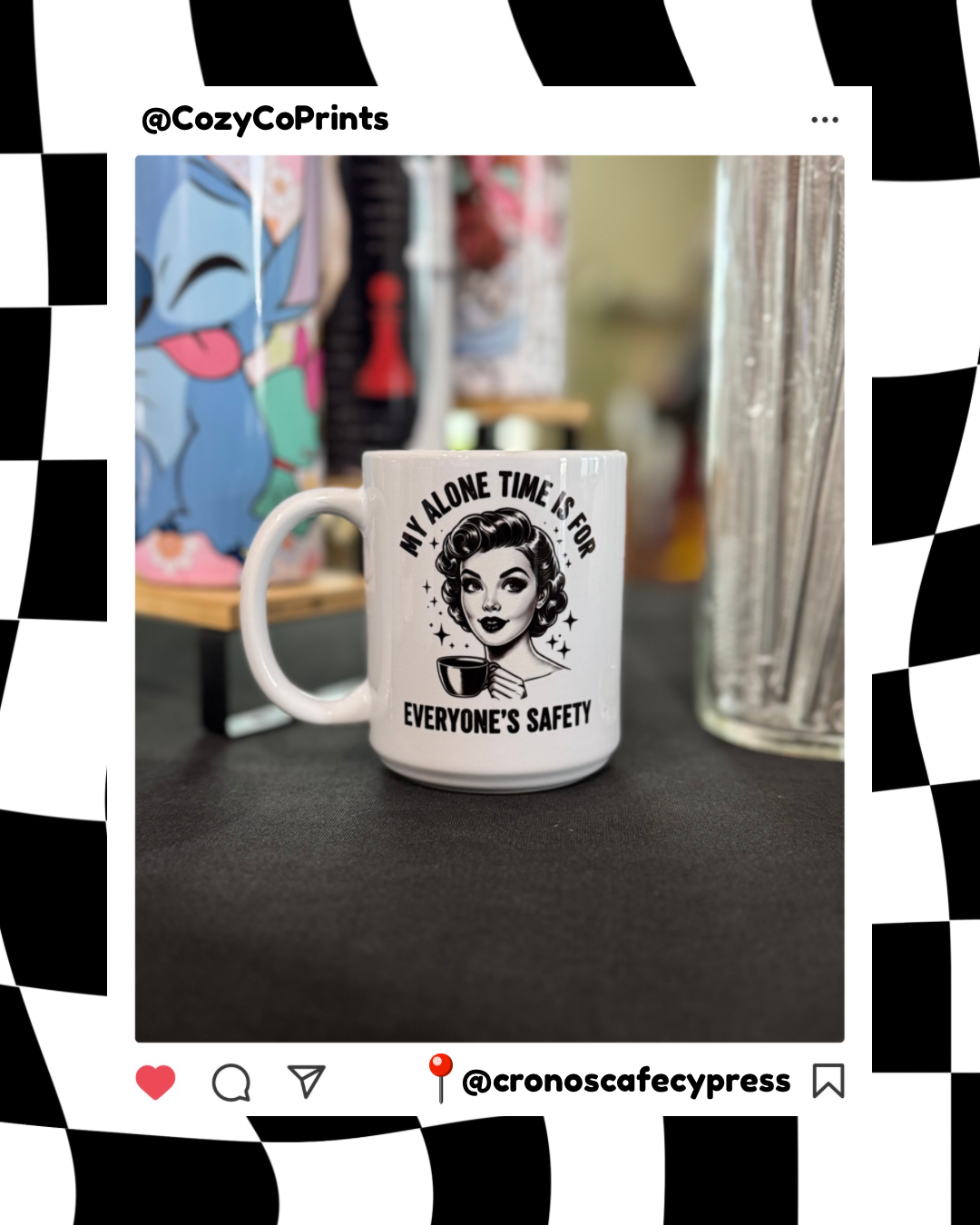 My Alone Time Is For Everyone’s Safety💅☕